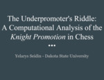 The Underpromoter's Riddle: A Computational Analysis of the Knight Promotion in Chess